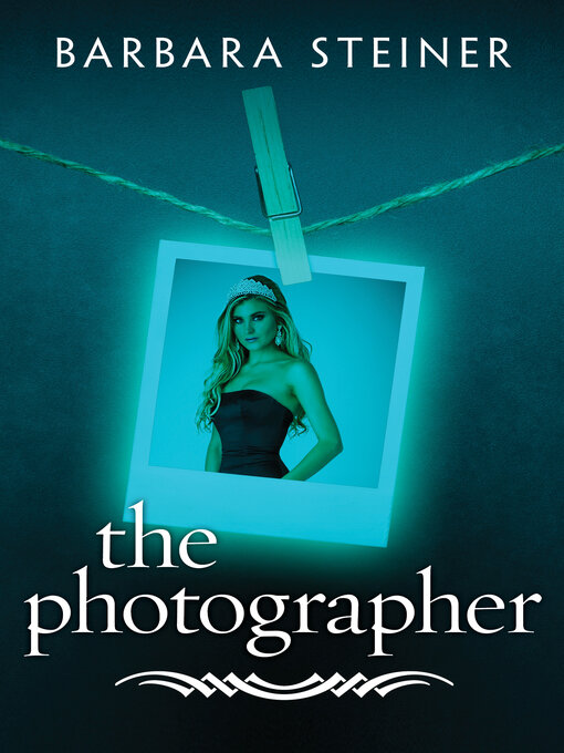 Title details for The Photographer by Barbara Steiner - Available